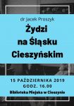 "Żydzi na Śląsku Cieszyńskim" - wykład dra Jacka Proszyka